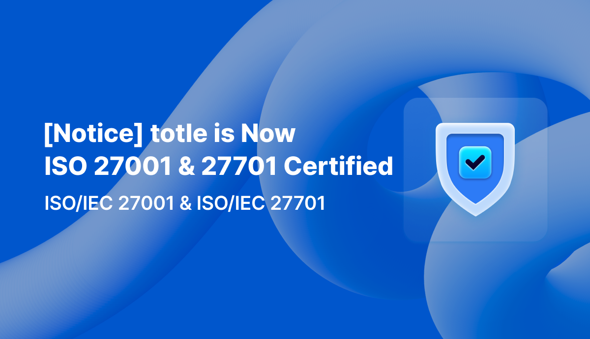 totle is Now ISO 27001 & 27701 Certified